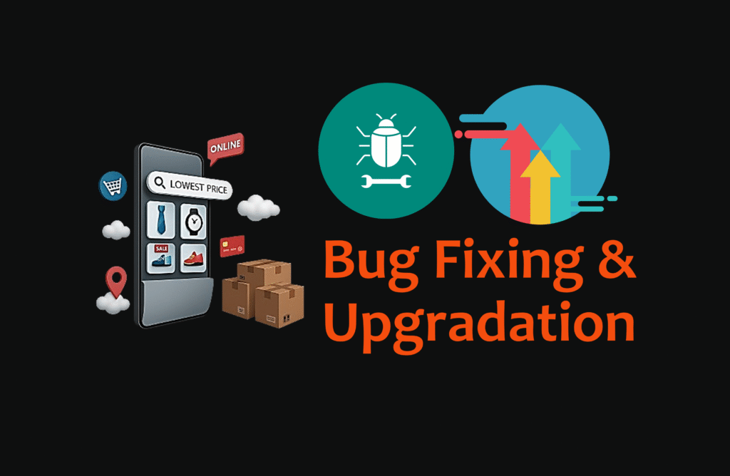 Bug Fixing & Upgradation