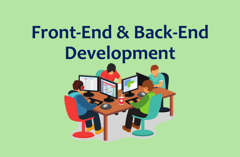 Front-End & Back-End Development